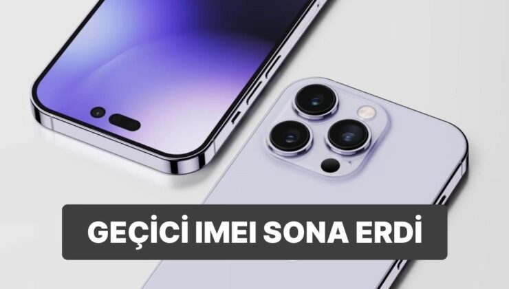 Geçici IMEI Uzatma Dönemi Sonra Erdi! Şimdi Ne Olacak?