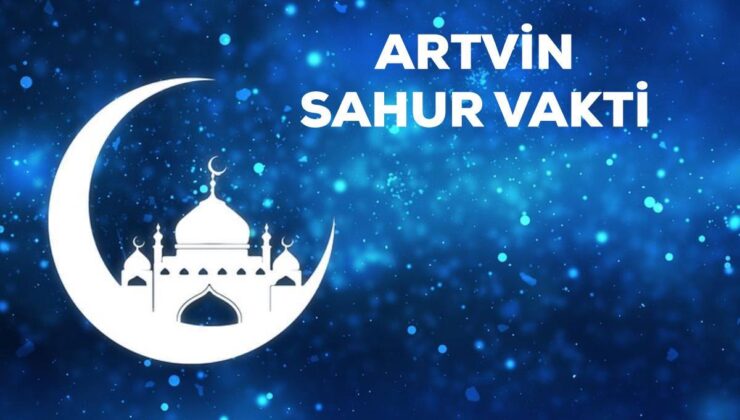 Artvin İftar ve Sahur vakti saat kaçta, ne zaman? 23 Mart Artvin sahur ne zaman, saat kaçta? Artvin imsak saati!