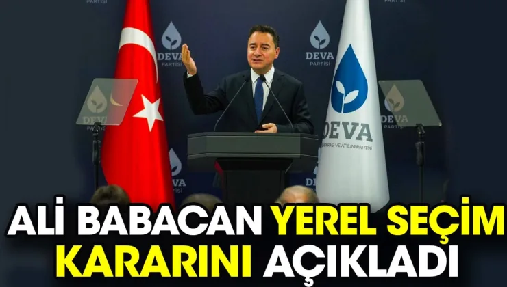 Ali Babacan yerel seçim kararını açıkladı